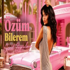 Günel Zeynalova - Özüm Bilerem