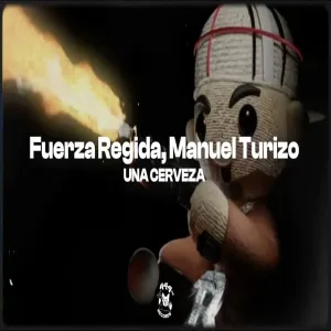 FUERZA REGIDA, Manuel Turizo - UNA CERVEZA