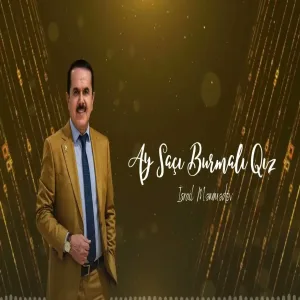 İsrail Məmmədov - Ay Saçı Burmali Qız )