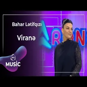 Bahar Lətifqızı - Viranə