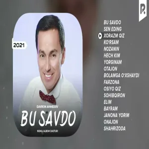 Davron Ahmedov Bu savdo nomli albom dasturi 2021