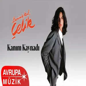 Çelik - Kanım Kaynadı