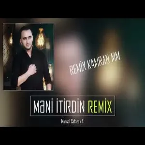 Mürsel - Meni İtirdin (Dj Kamran MM Remix)