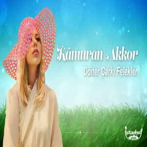 Kamuran Akkor - Döner Çarkı Felekler