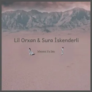 Lil Orxan & Sura İskəndərli - Mənəm ya sən (YUKLE)