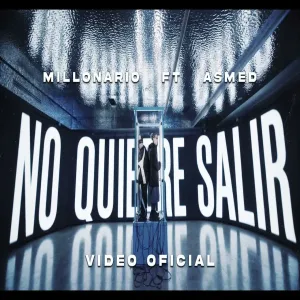 Millonario, Asmed - No Quiere Salir