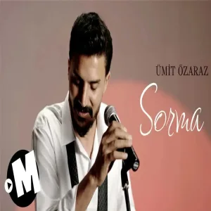 Ümit Özaraz - Sorma