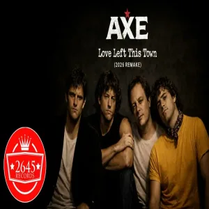 Love Left This Town - Axe 2026 Version