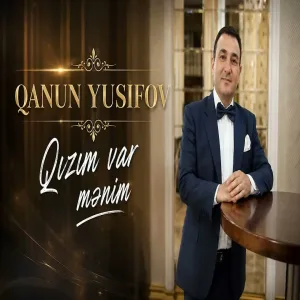 Qanun Yusifov - Qızım Var Mənim
