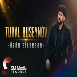 Tural Hüseynov - Özün Bilərsən