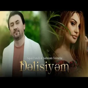 Aqsin Fateh & Sebnem Tovuzlu - Dəlisiyəm