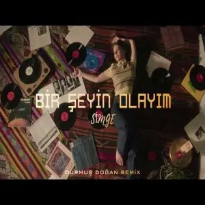 Simge - Bir Şeyin Olayım (Durmuş Doğan Remix)