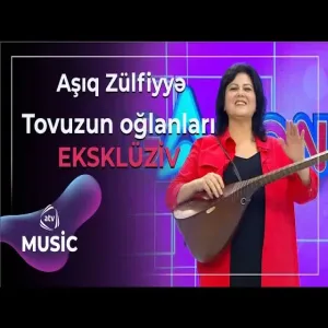 Aşıq Zülfiyyə - Tovuzun oğlanları