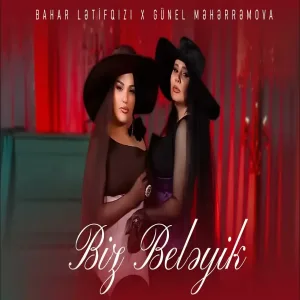 Bahar Letifqizi & Gunel Meherremova - Biz Beleyik