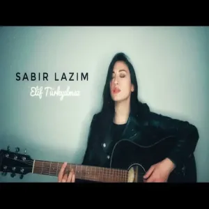 Elif Türkyılmaz - Sabır Lazım