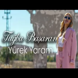 TUĞBA BAŞARAN - YÜREK YARAM