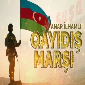 Anar İlhamlı – Qayıdış Marşı