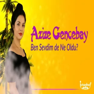 Azize Gencebay - Ben Sevdim De Ne Oldu