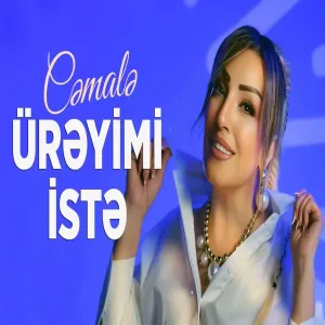 Cəmalə - Ürəyimi İstə