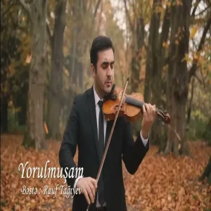 Rauf Tağıyev - Yorulmuşam (İnstrumental Violon