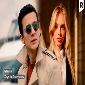 Xayrullo Duschanov - Istadim | Хайрулло Дусчанов - Истадим
