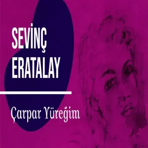 Sevinç Eratalay - Çarpar Yüreğim
