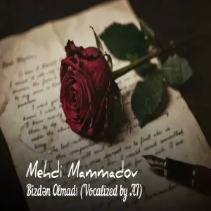 Mehdi Mammadov - Bizdən Olmadı (Vocalized by AI)